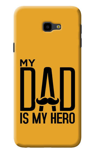 My Dad Is My Hero Samsung J4 Plus Back Cover