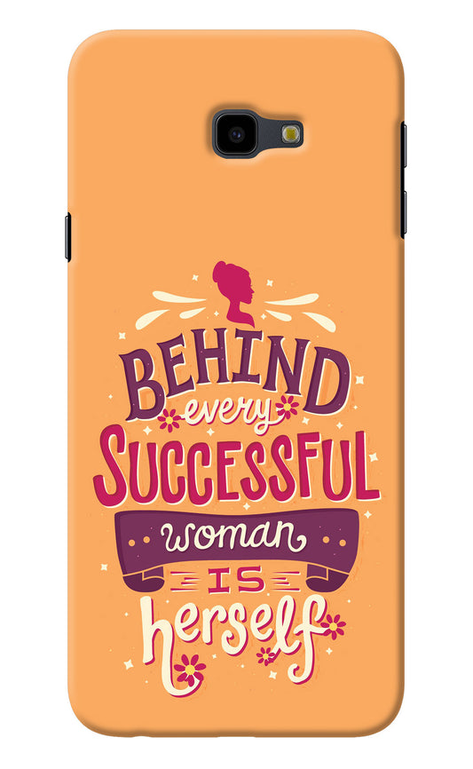 Behind Every Successful Woman There Is Herself Samsung J4 Plus Back Cover