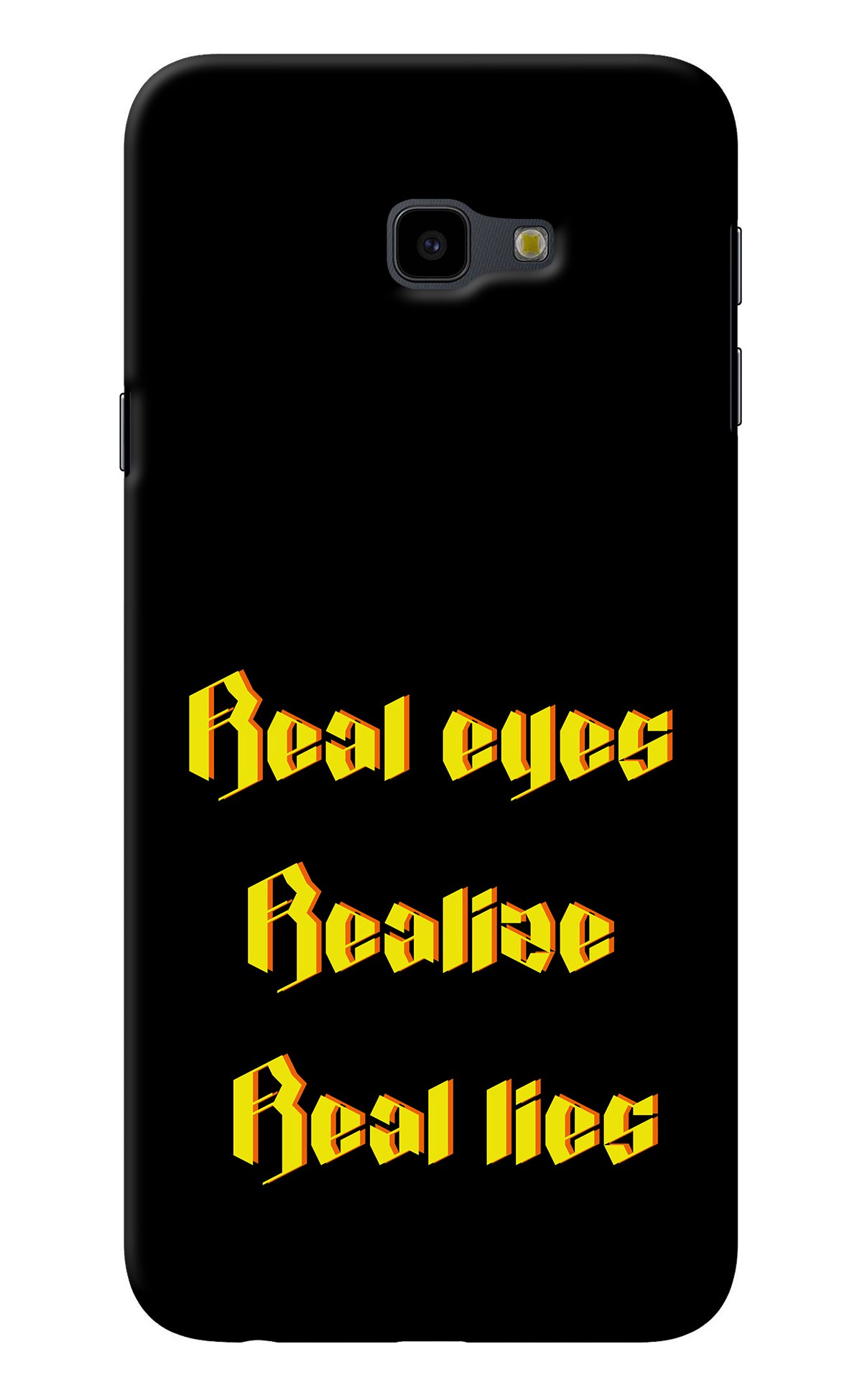 Real Eyes Realize Real Lies Samsung J4 Plus Back Cover