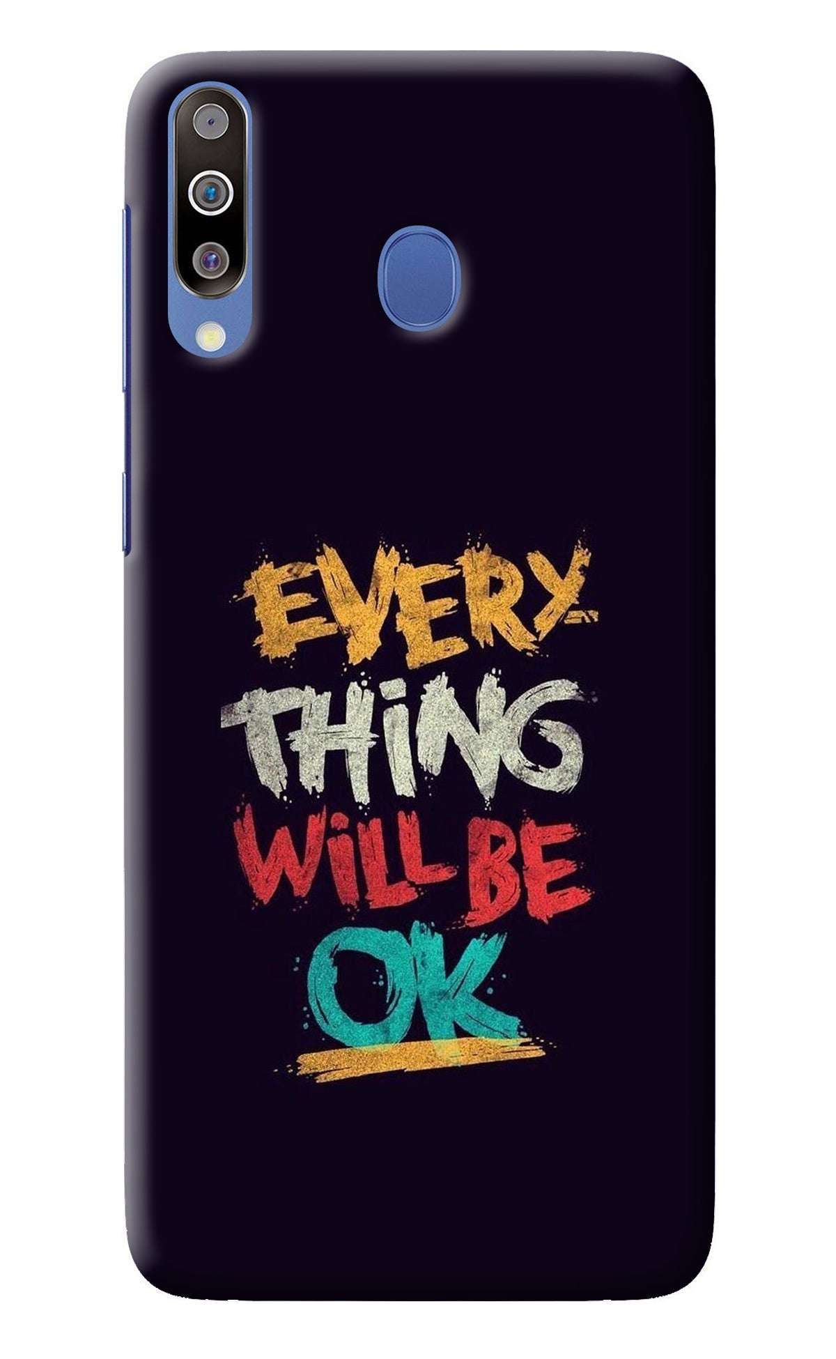 Everything Will Be Ok Samsung M30/A40s Back Cover
