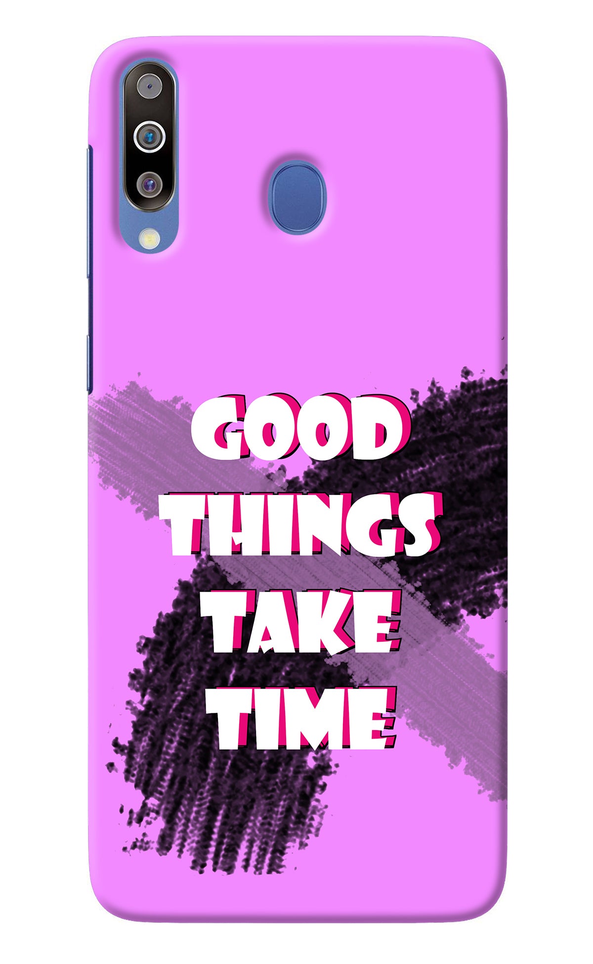 Good Things Take Time Samsung M30/A40s Back Cover