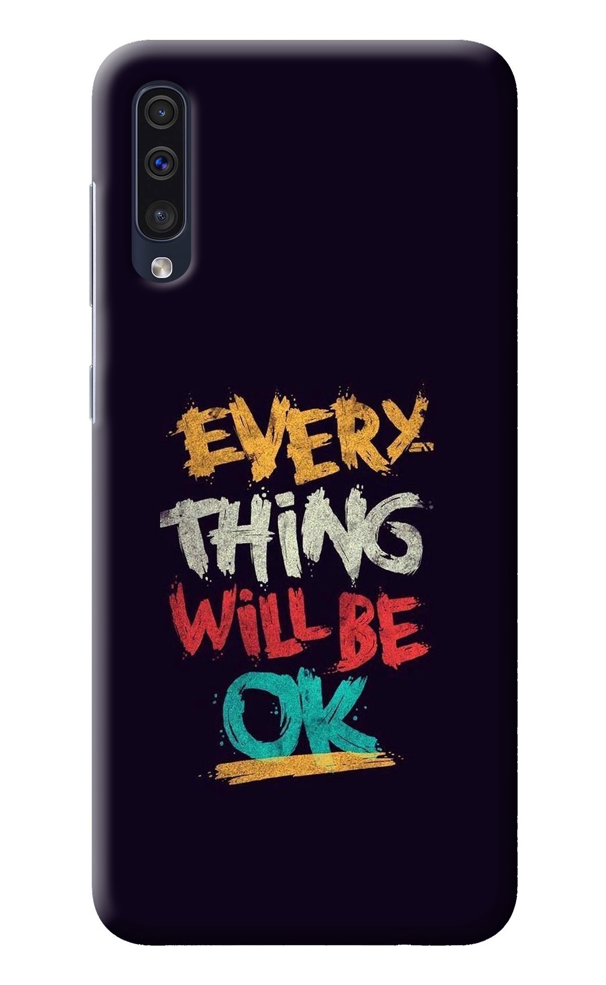 Everything Will Be Ok Samsung A50/A50s/A30s Back Cover
