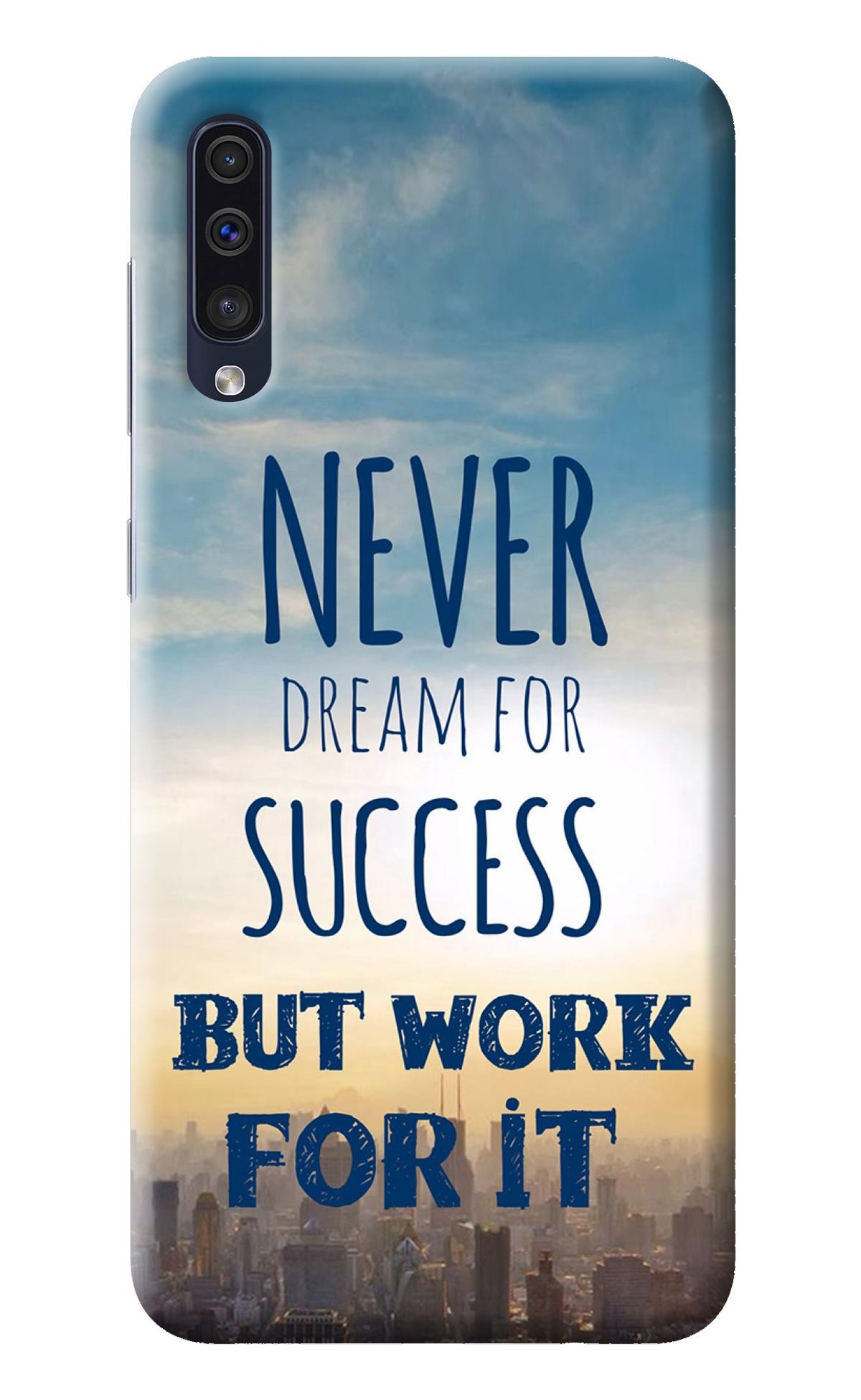 Never Dream For Success But Work For It Samsung A50/A50s/A30s Back Cover