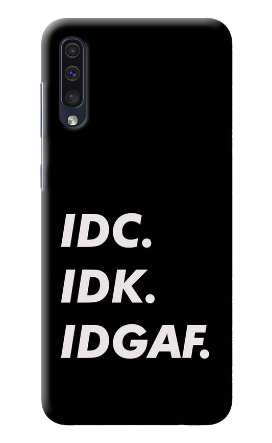 Idc Idk Idgaf Samsung A50/A50s/A30s Back Cover