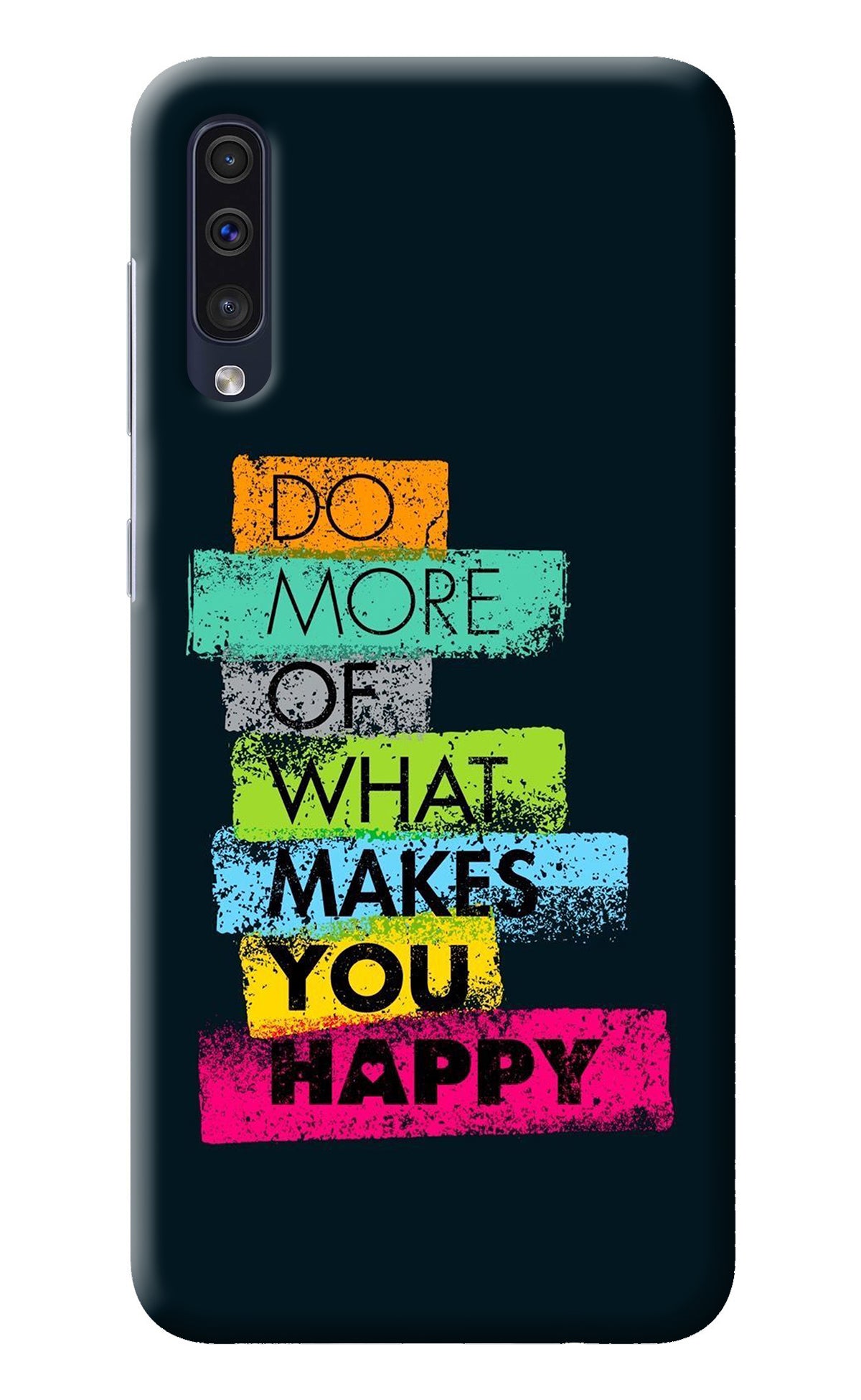 Do More Of What Makes You Happy Samsung A50/A50s/A30s Back Cover