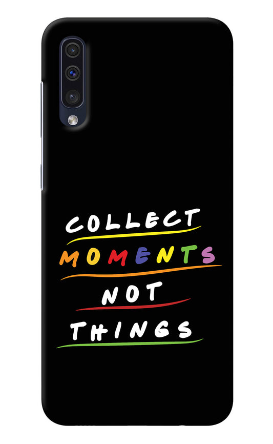 Collect Moments Not Things Samsung A50/A50s/A30s Back Cover