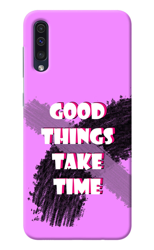 Good Things Take Time Samsung A50/A50s/A30s Back Cover