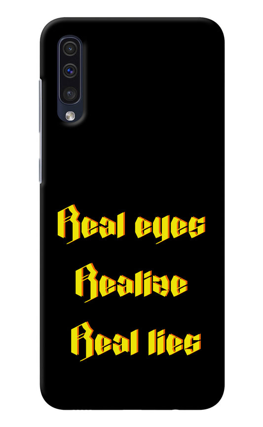 Real Eyes Realize Real Lies Samsung A50/A50s/A30s Back Cover