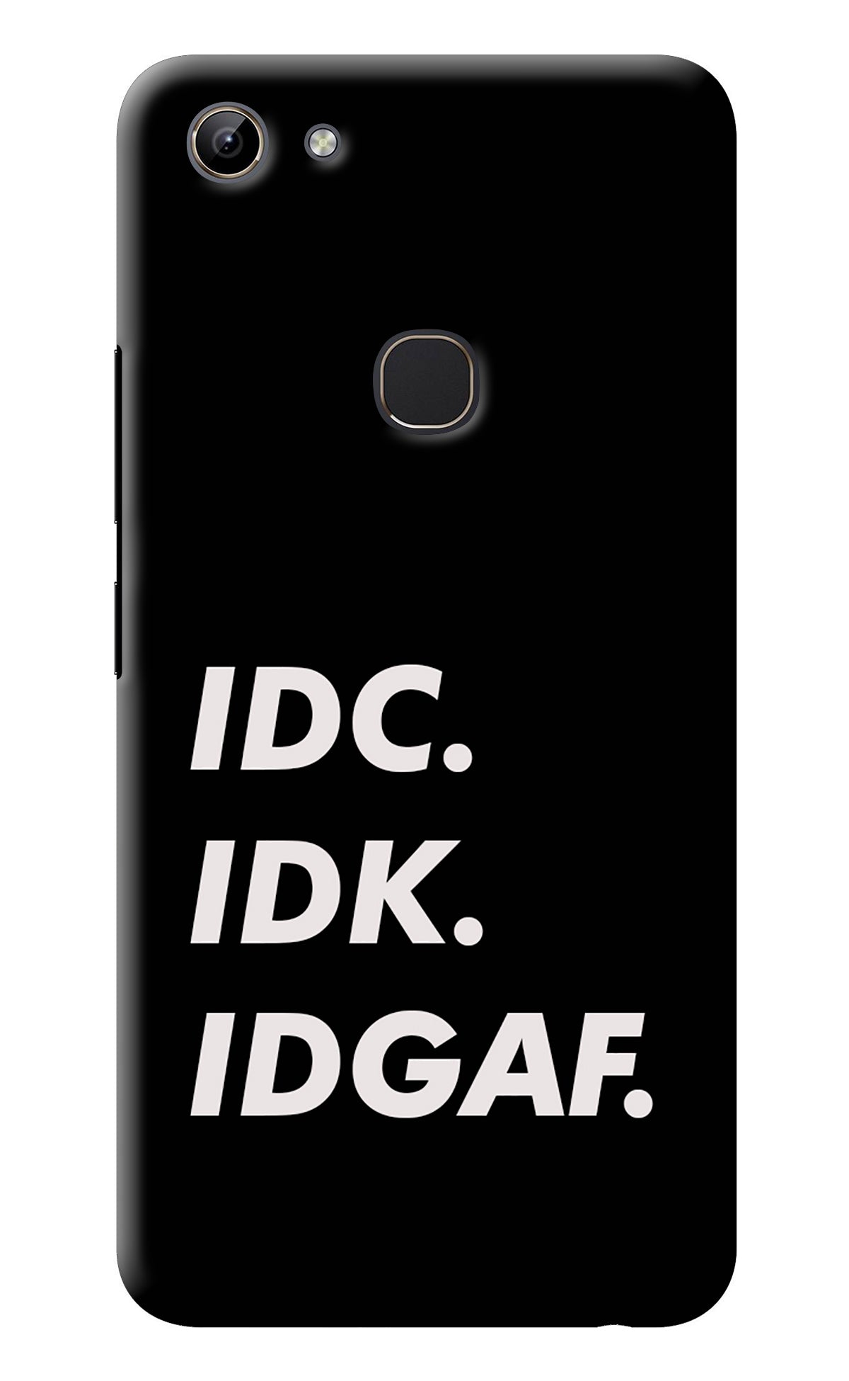 Idc Idk Idgaf Vivo Y81 Back Cover