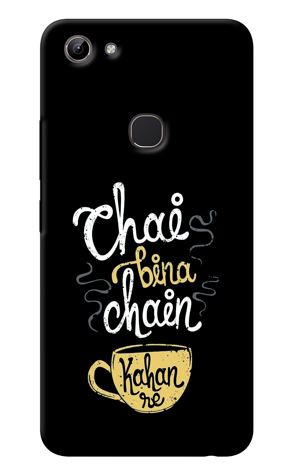 Chai Bina Chain Kaha Re Vivo Y81 Back Cover