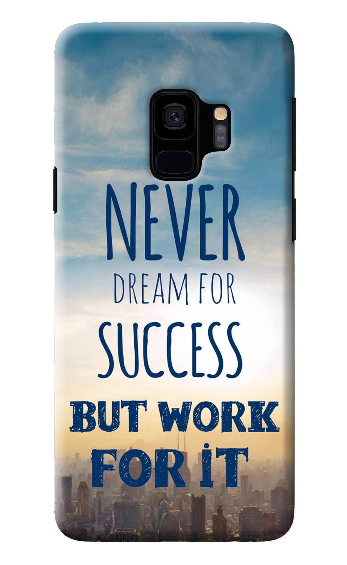 Never Dream For Success But Work For It Samsung S9 Back Cover