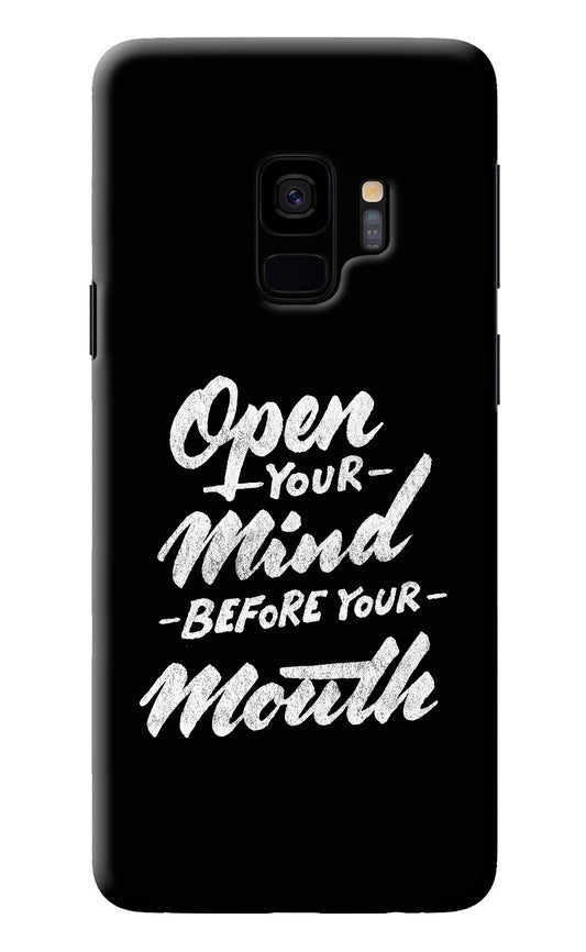 Open Your Mind Before Your Mouth Samsung S9 Back Cover