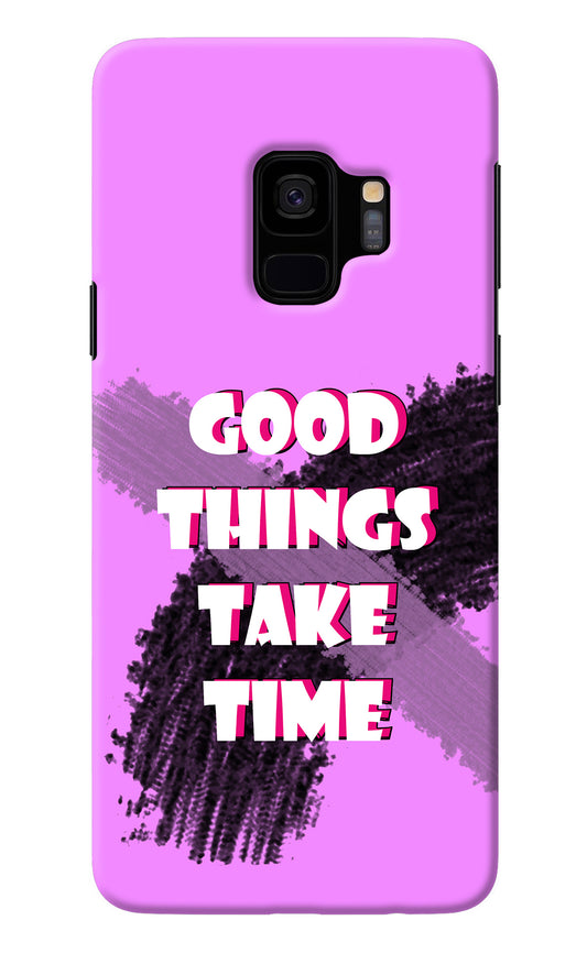 Good Things Take Time Samsung S9 Back Cover