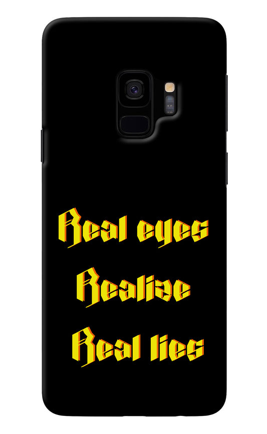 Real Eyes Realize Real Lies Samsung S9 Back Cover