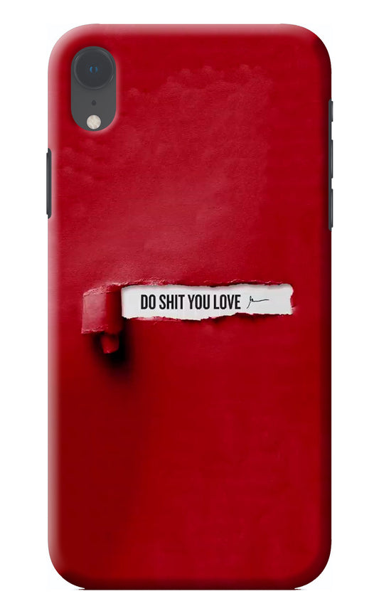Do Shit You Love iPhone XR Back Cover