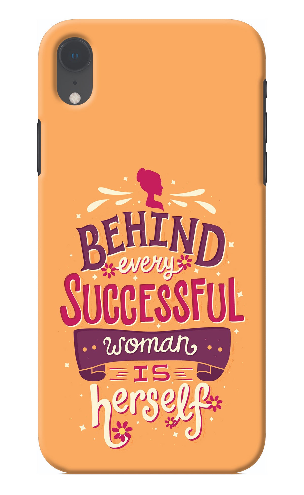 Behind Every Successful Woman There Is Herself iPhone XR Back Cover