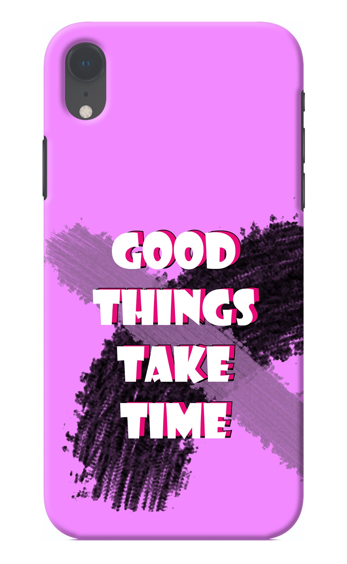 Good Things Take Time iPhone XR Back Cover