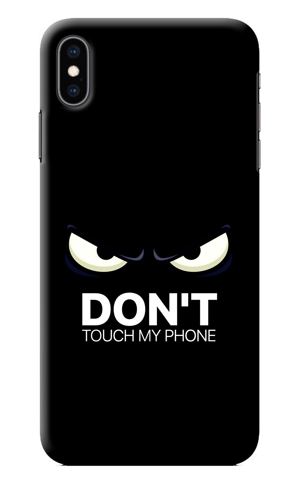 Don'T Touch My Phone iPhone XS Max Back Cover