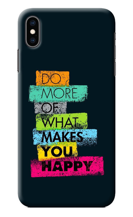 Do More Of What Makes You Happy iPhone XS Max Back Cover