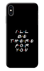 I'll Be There For You iPhone XS Max Back Cover