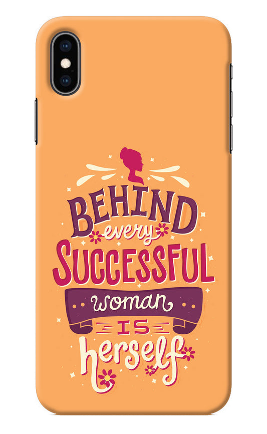 Behind Every Successful Woman There Is Herself iPhone XS Max Back Cover
