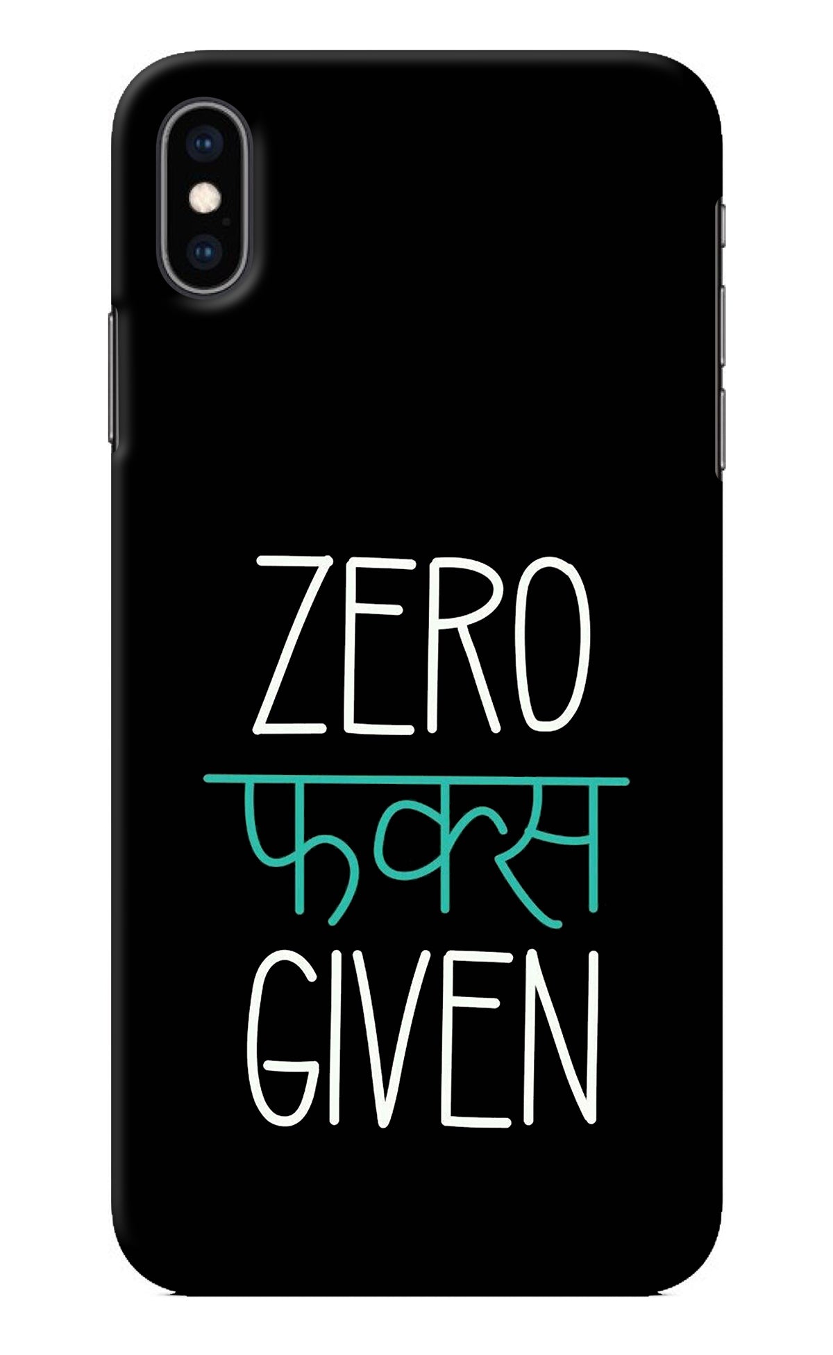 Zero Fucks Given iPhone XS Max Back Cover