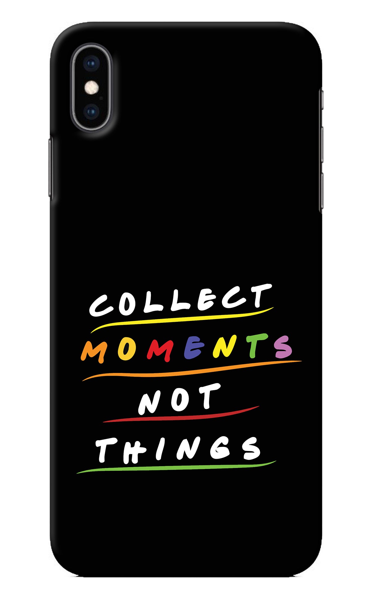 Collect Moments Not Things iPhone XS Max Back Cover