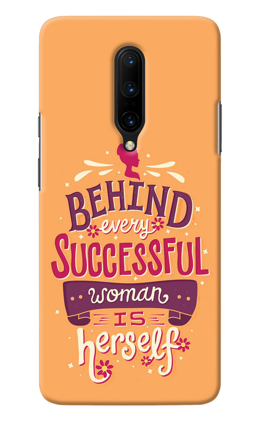 Behind Every Successful Woman There Is Herself Oneplus 7 Pro Back Cover