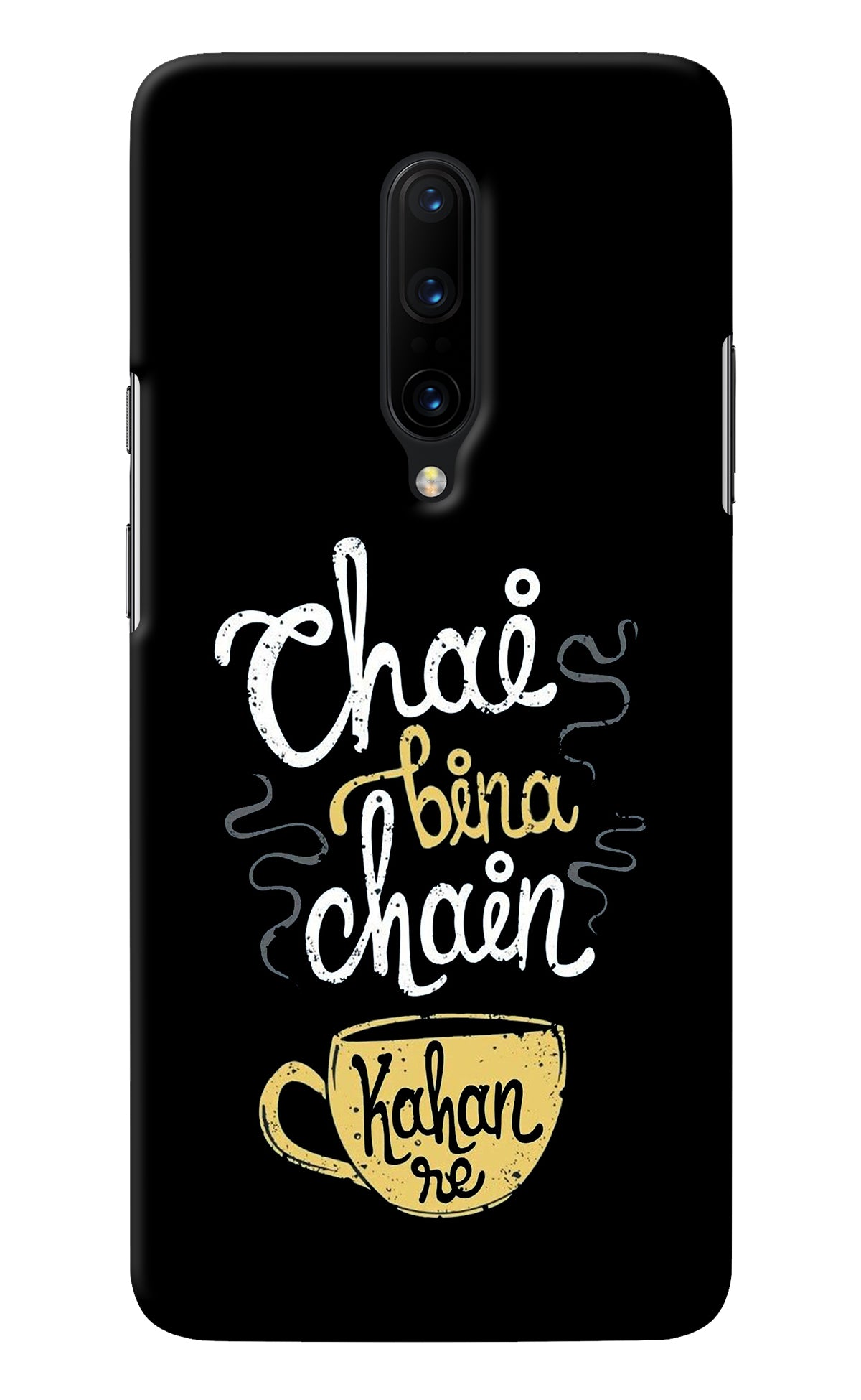 Chai Bina Chain Kaha Re Oneplus 7 Pro Back Cover