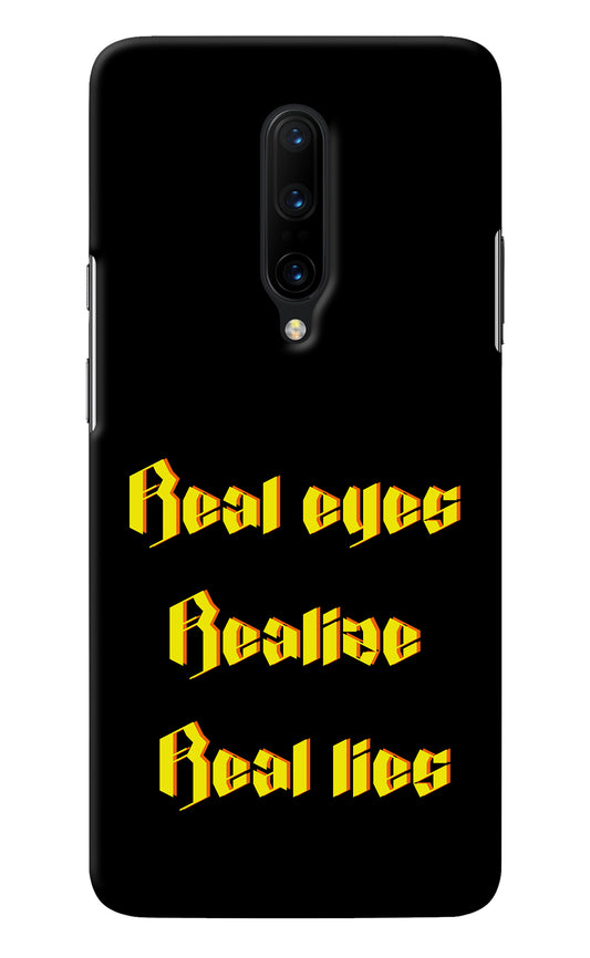 Real Eyes Realize Real Lies Oneplus 7 Pro Back Cover