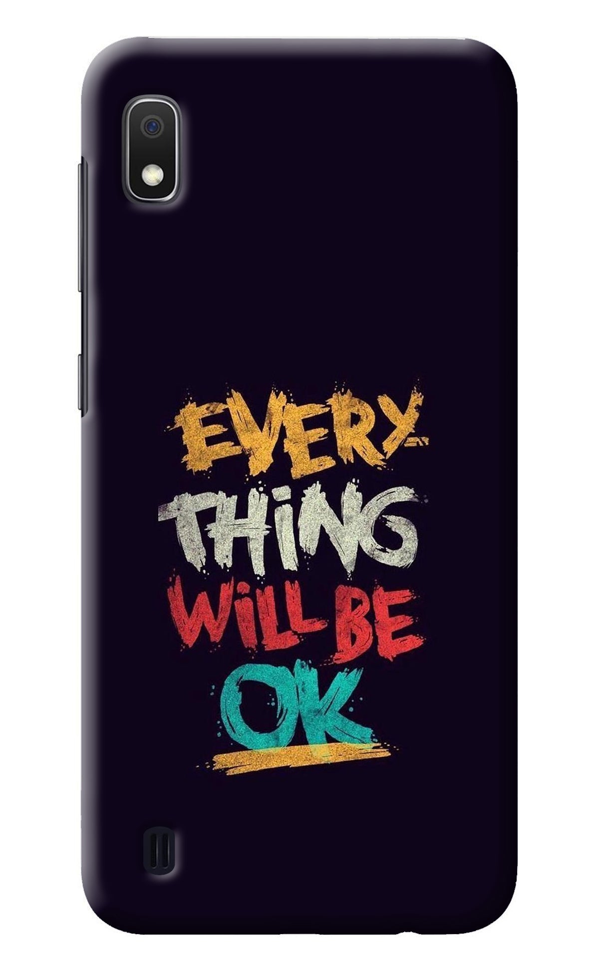 Everything Will Be Ok Samsung A10 Back Cover