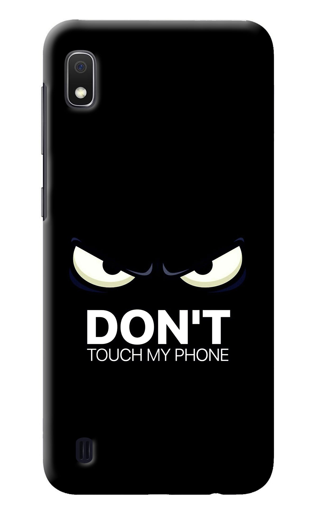 Don'T Touch My Phone Samsung A10 Back Cover