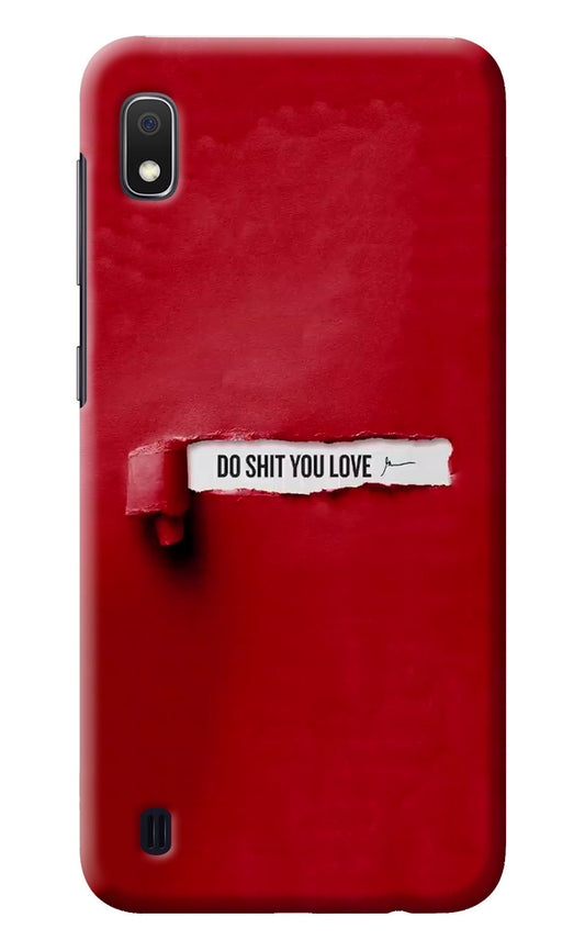 Do Shit You Love Samsung A10 Back Cover