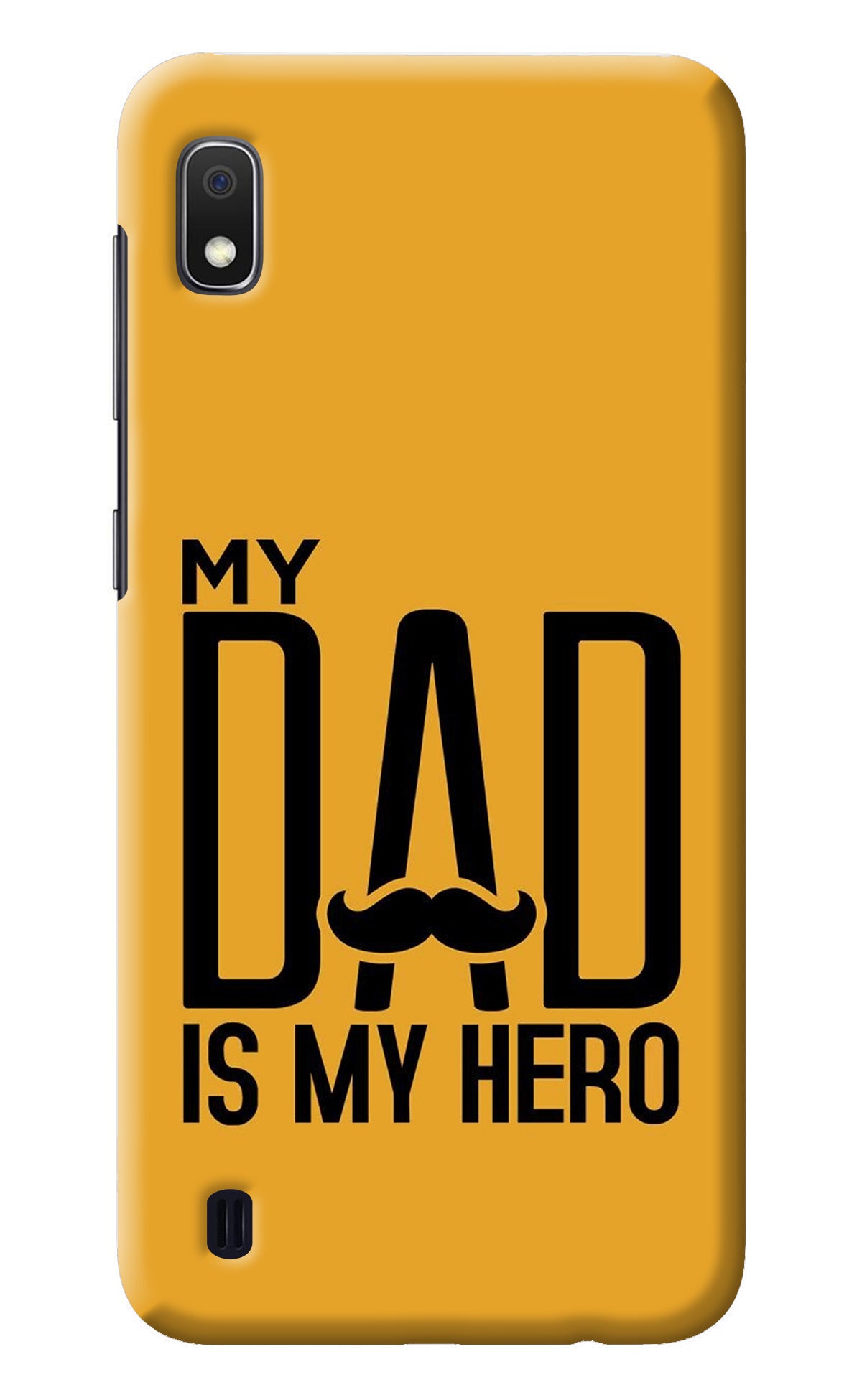 My Dad Is My Hero Samsung A10 Back Cover