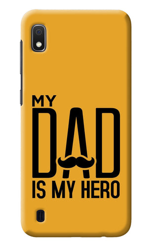 My Dad Is My Hero Samsung A10 Back Cover