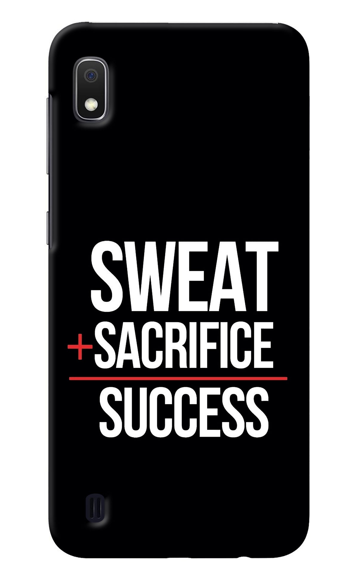 Sweat Sacrifice Success Samsung A10 Back Cover