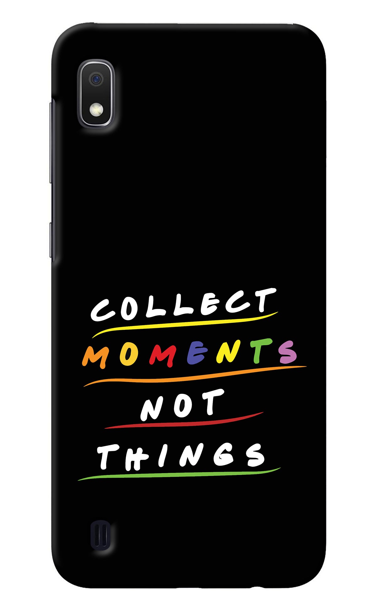 Collect Moments Not Things Samsung A10 Back Cover