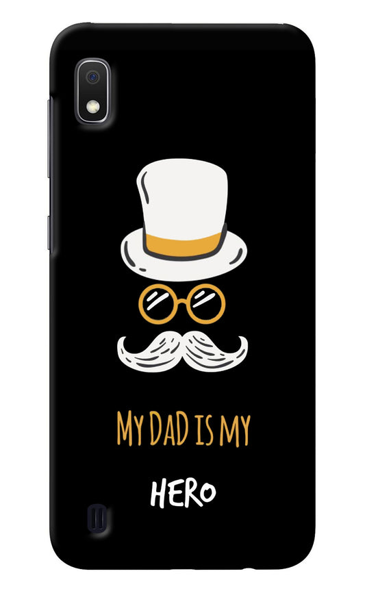 My Dad Is My Hero Samsung A10 Back Cover