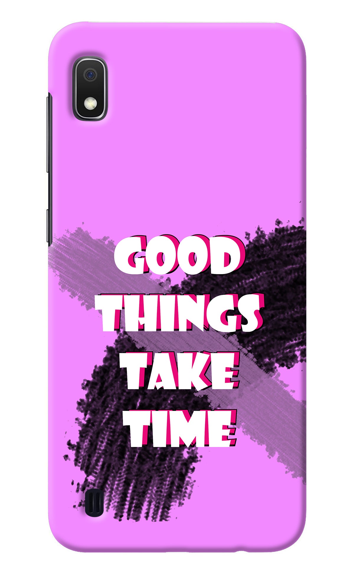 Good Things Take Time Samsung A10 Back Cover