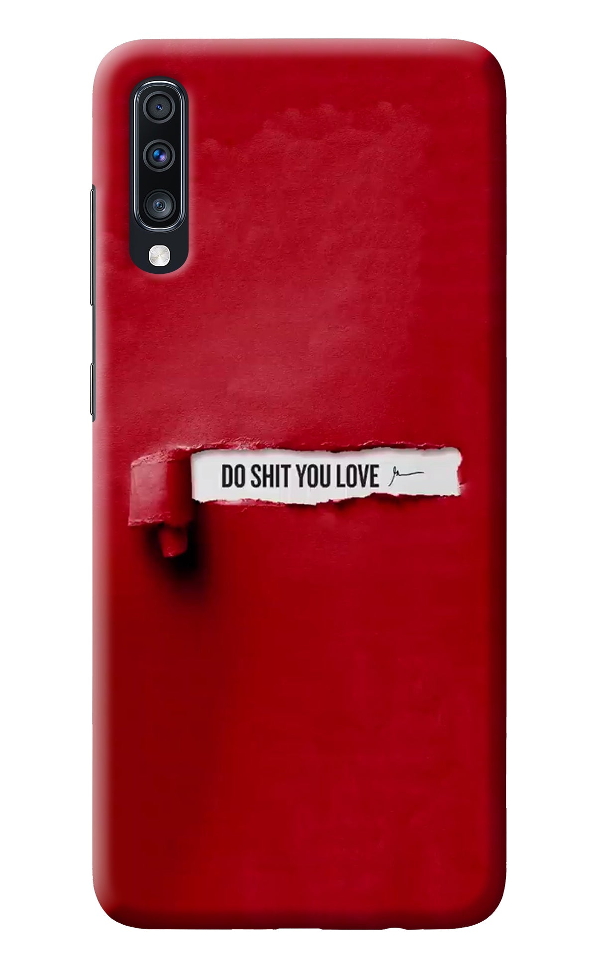 Do Shit You Love Samsung A70 Back Cover