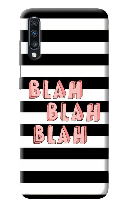 Blah Blah Blah Samsung A70 Back Cover