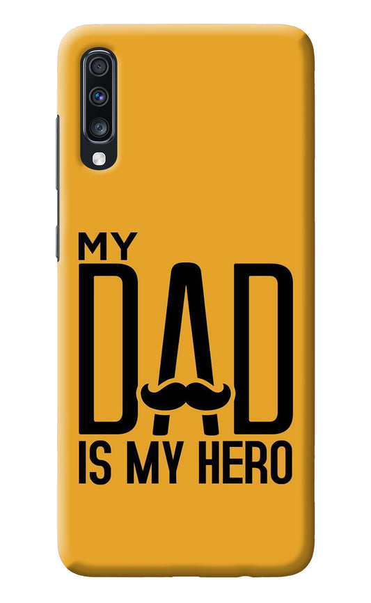 My Dad Is My Hero Samsung A70 Back Cover