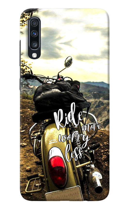 Ride More Worry Less Samsung A70 Back Cover