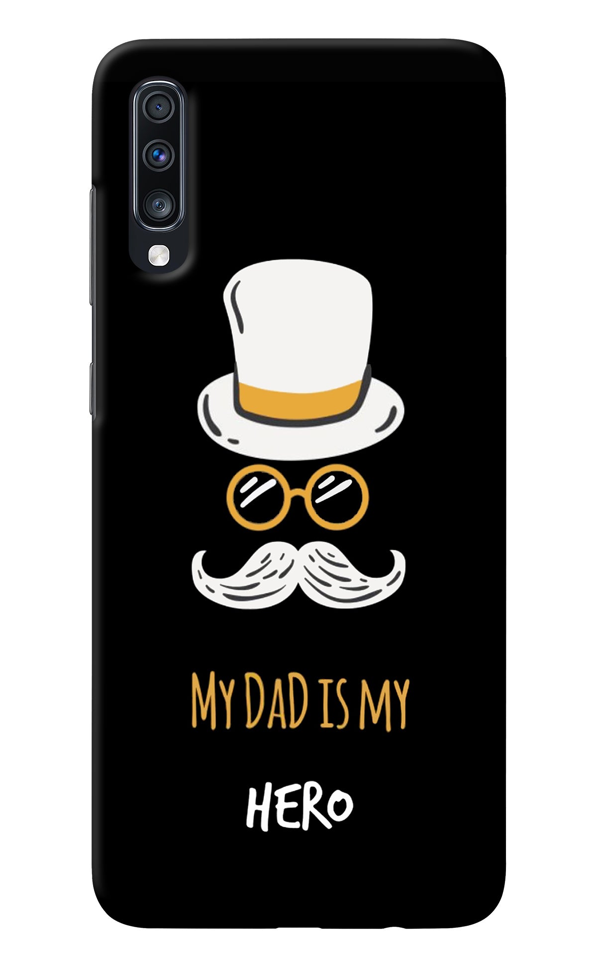 My Dad Is My Hero Samsung A70 Back Cover