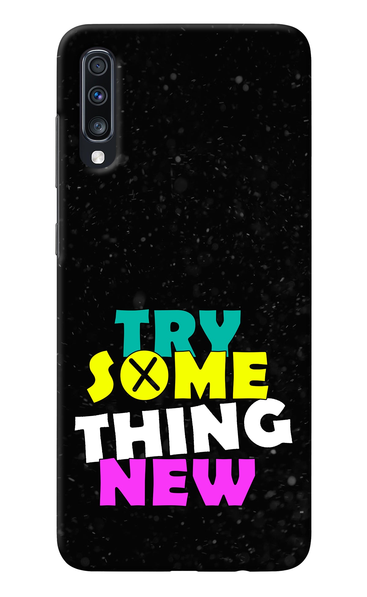 Try Something New Samsung A70 Back Cover