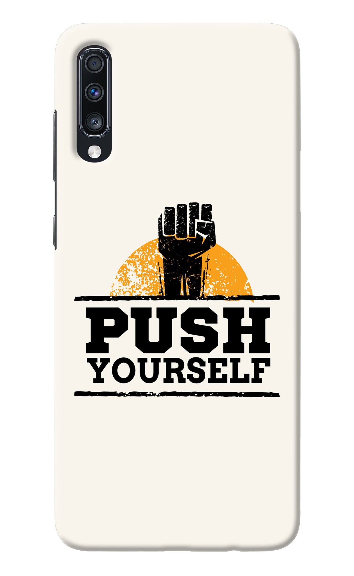 Push Yourself Samsung A70 Back Cover