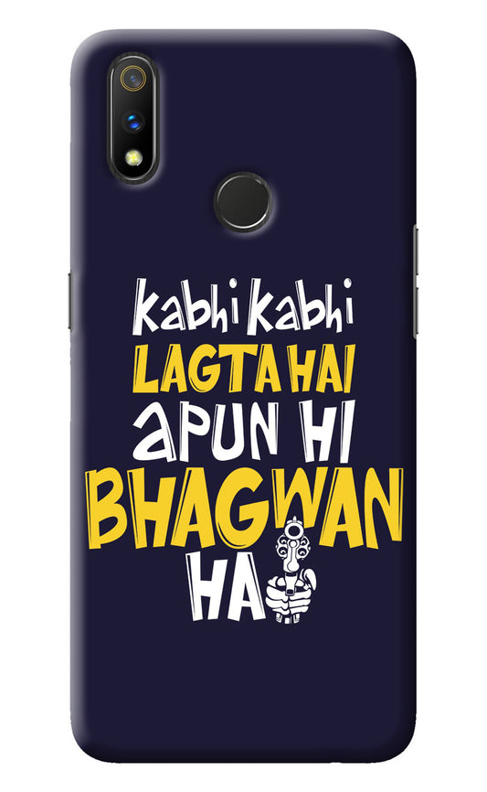Kabhi Kabhi Lagta Hai Apun Hi Bhagwan Hai Realme 3 Pro Back Cover