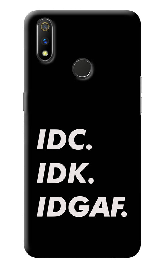 Idc Idk Idgaf Realme 3 Pro Back Cover
