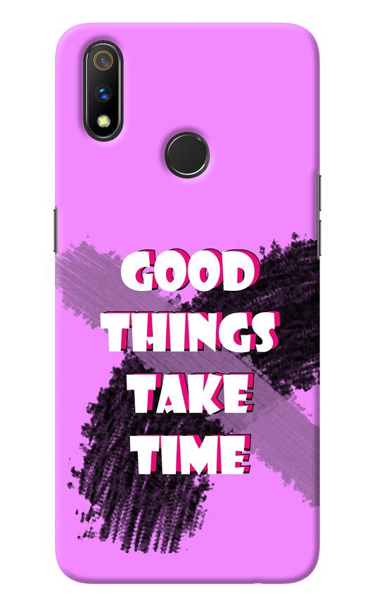 Good Things Take Time Realme 3 Pro Back Cover