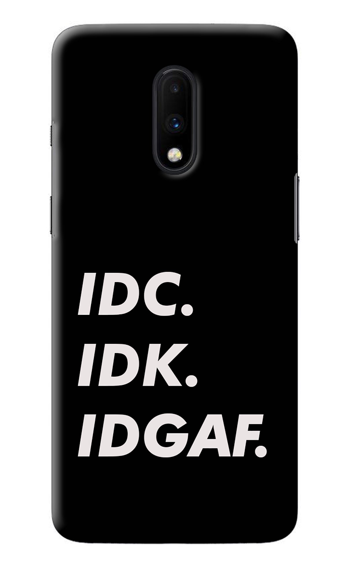 Idc Idk Idgaf Oneplus 7 Back Cover